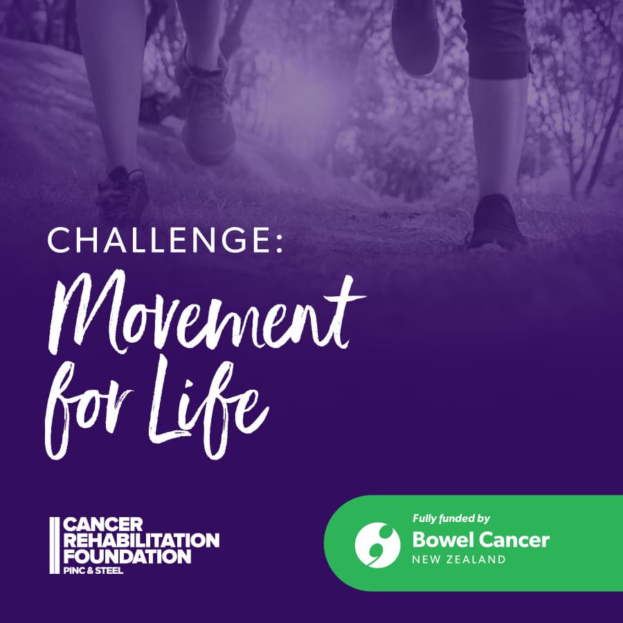 CHALLENGE: Movement for Life — funded by Bowel Cancer New Zealand, in partnership with the Cancer Rehabilitation Foundation (PINC & STEEL)